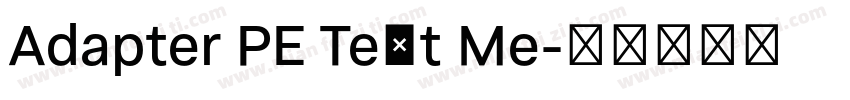 Adapter PE Text Me字体转换